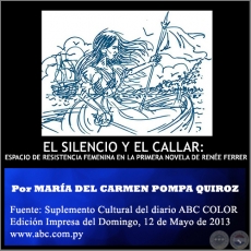EL SILENCIO Y EL CALLAR: ESPACIO DE RESISTENCIA FEMENINA EN LA PRIMERA NOVELA DE RENÉE FERRER - Por MARÍA DEL CARMEN POMPA QUIROZ - Domingo, 12 de Mayo de 2013